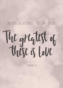 The greatest of these is love – 1 Corinthians 13:13 – Seeds of Faith