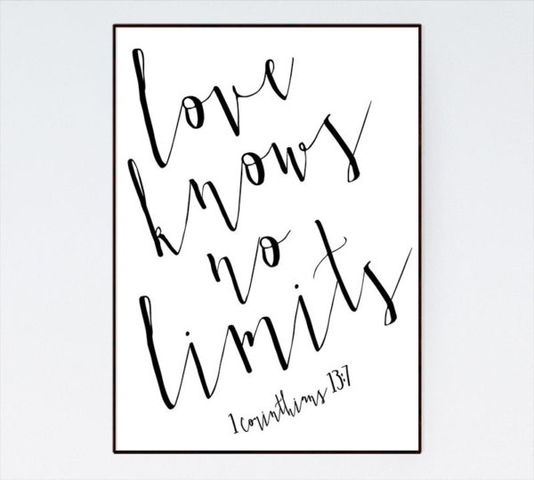 Love knows no limits - 1 Corinthians 13:7