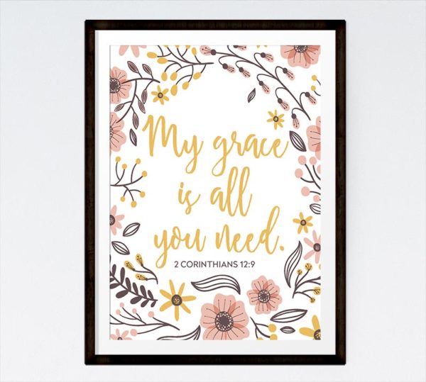 My grace is all you need - 2 Corinthians 12:9