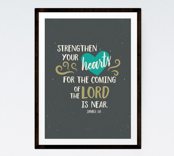 Strengthen your hearts - James 5:8