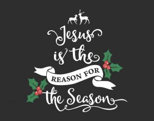 Jesus is the reason for the season – Seeds of Faith