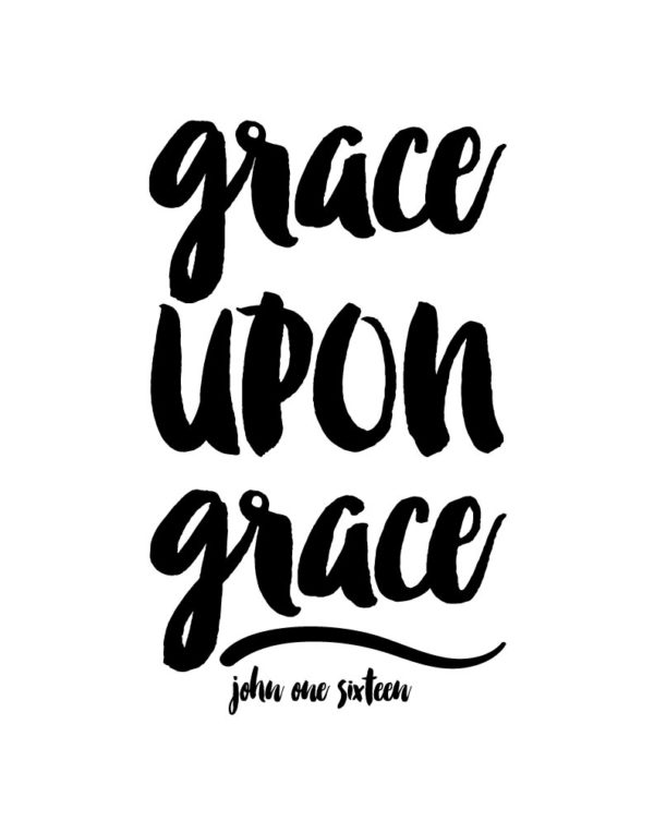 Grace upon grace - John 1:16