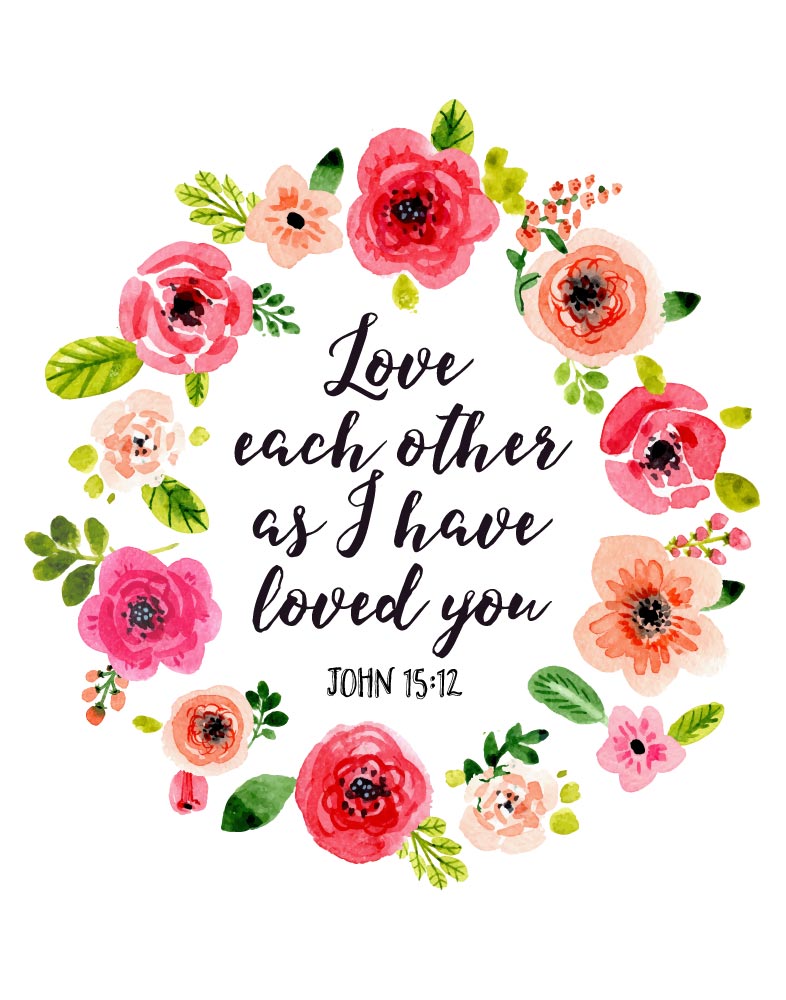 Love each other as I have loved you - John 15:12