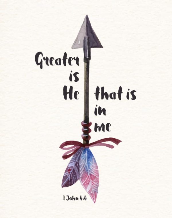 Greater is He that is in me - 1 John 4:4