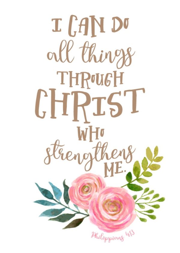 I can do all things through Christ - Philippians 4:13