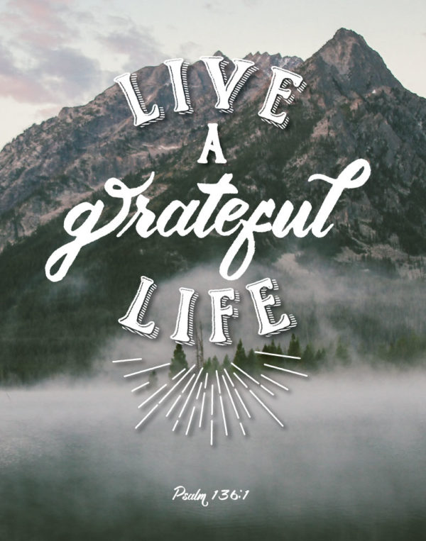 Live a grateful life – Psalm 136:1