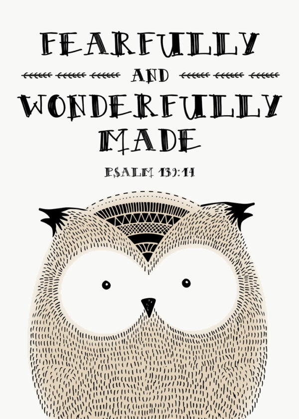 Fearfully and wonderfully made - Psalm 139:14