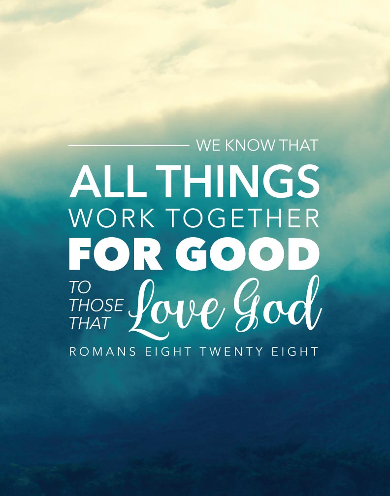 All things work together for good Romans 828 Seeds of Faith