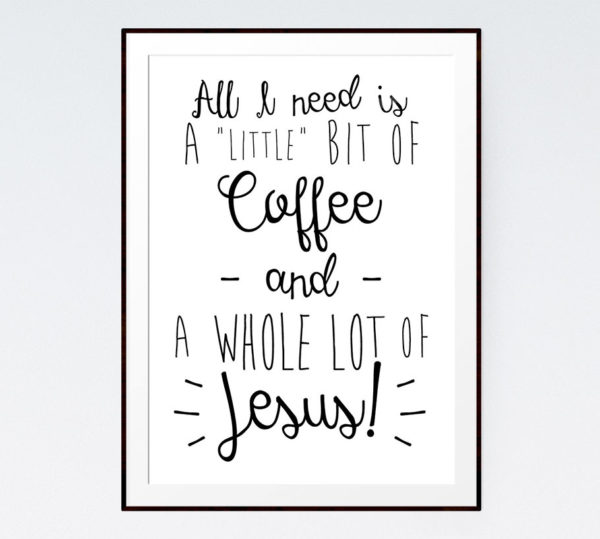 A Little Bit of Coffee and A Whole Lot of JESUS!