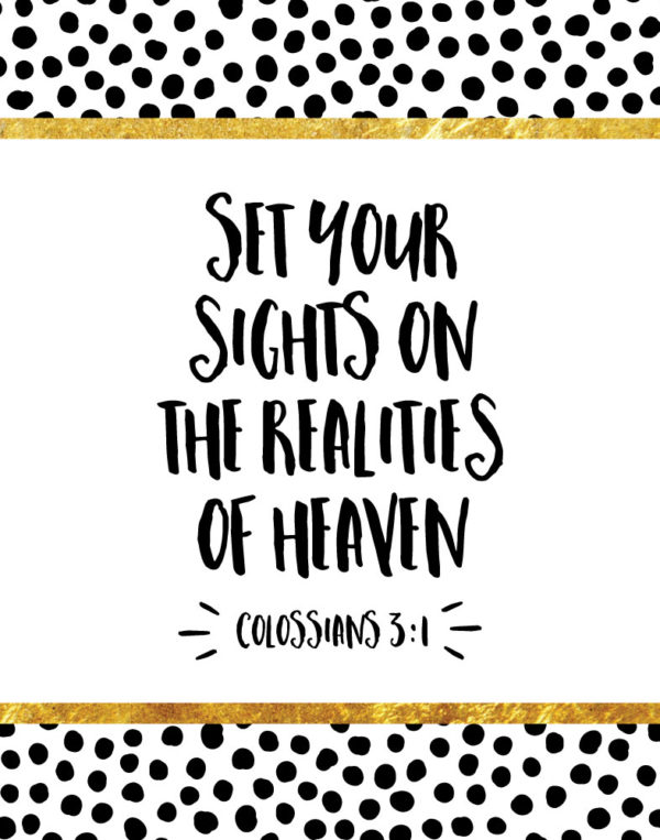 Set your sights on the realities of heaven - Colossians 3:1