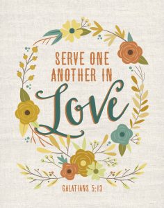 Serve one another in love - Galatians 5:13