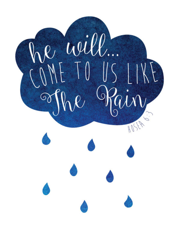 He will come to us like the rain - Hosea 6:3