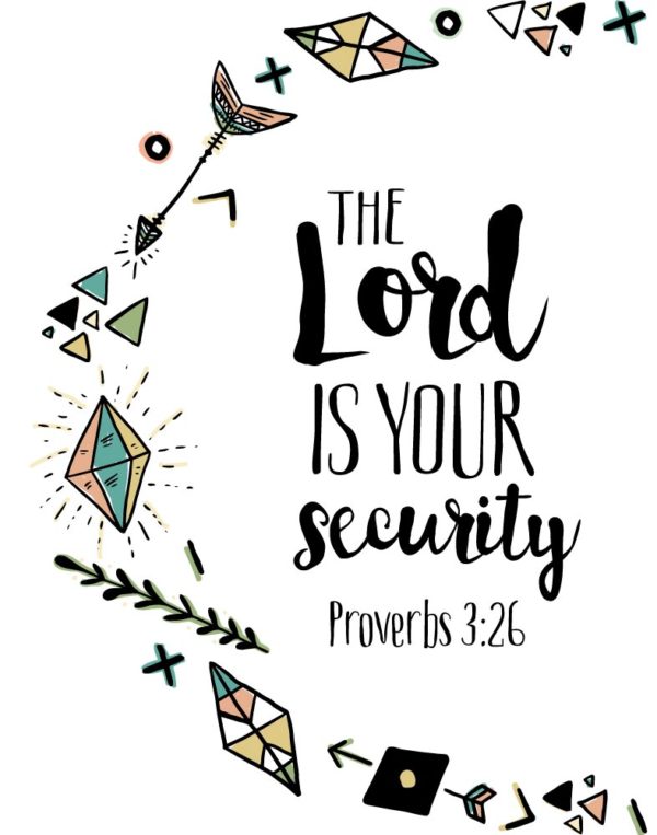The Lord is your security - Proverbs 3:26