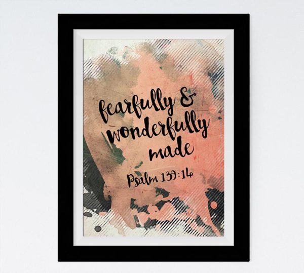 Fearfully & wonderfully made - Psalm 139:14