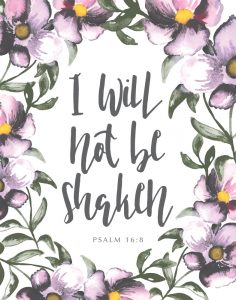 I will not be shaken – Psalm 16:8 – Seeds of Faith