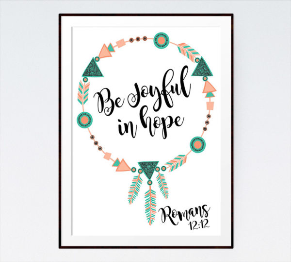 Be Joyful in Hope - Romans 12:12
