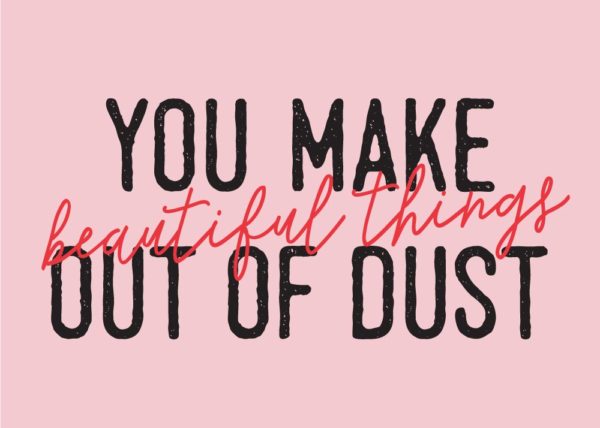 You Make Beautiful Things Out Of Dust – Seeds Of Faith