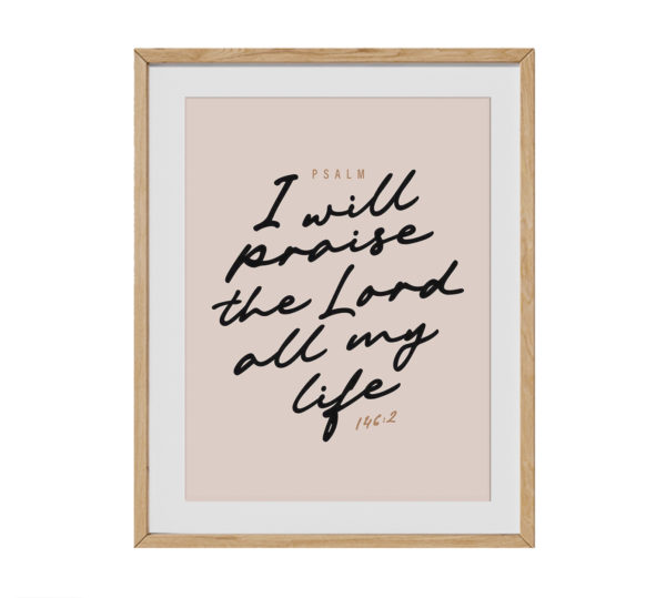 I will praise the Lord Art Print