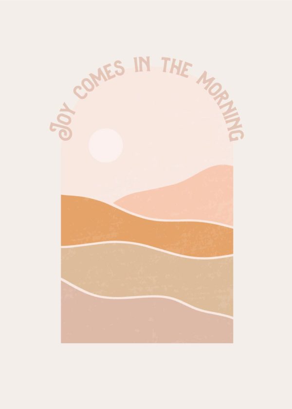 Joy Comes in the Morning Art Print